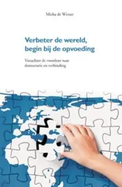Omslag van Verbeter de wereld, begin bij de opvoeding