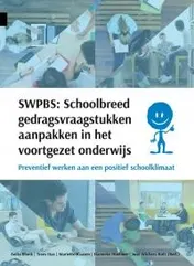 Omslag van SWPBS:schoolbreed gedragsvraagstukken aanpakken in het voortgezet onderwijs