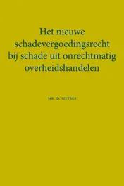 Omslag van Het nieuwe schadevergoedingsrecht bij schade uit onrechtmatig overheidshandelen