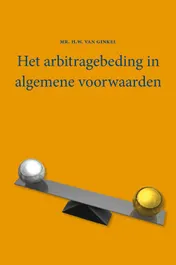 Omslag van Het arbitragebeding in algemene voorwaarden