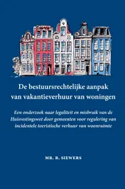 Omslag van De bestuursrechtelijke aanpak van vakantieverhuur van woningen