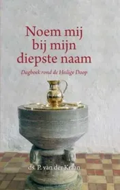 Omslag van Noem mij bij mijn diepste naam