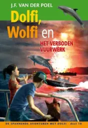 Omslag van Dolfi, Wolfi en het verboden vuurwerk