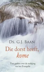 Omslag van Die dorst heeft, kome