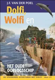 Omslag van Dolfi, Wolfi en het oude oorlogsschip