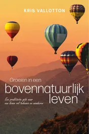 Omslag van Groeien in een bovennatuurlijk leven