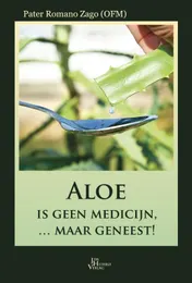 Omslag van Aloe is geen medicijn ... maar geneest!