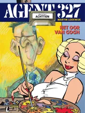 Omslag van Agent 327 dossier 18 • Het oor Van Gogh