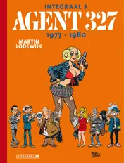 Omslag van Agent 327 | Integraal 03 | 1977 - 1980