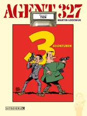Omslag van Agent 327 Dossier 10 Drie avonturen