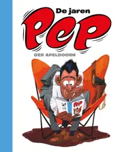 Omslag van De jaren Pep - NIEUWE UITGAVE