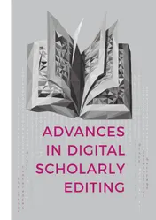 Omslag van Advances in Digital Scholarly Editing