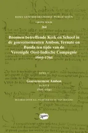 Omslag van Bronnen betreffende Kerk en School in de gouvernementen Ambon, Ternate en Banda ten tijde van de Verenigde Oost-Indische Compagnie (VOC), 1605-1791