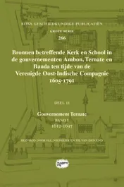 Omslag van Bronnen betreffende Kerk en School in de gouvernementen Ambon, Ternate en Banda ten tijde van de Verenigde Oost-Indische Compagnie (VOC), 1605-1791