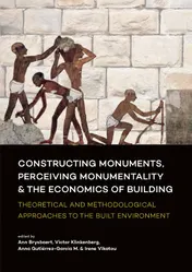 Omslag van Constructing monuments, perceiving monumentality and the economics of building