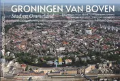 Omslag van Groningen van boven