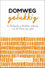 Omslag van Domweg gelukkig