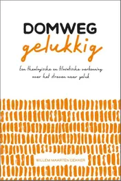 Omslag van Domweg gelukkig