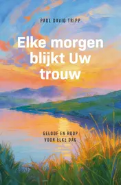 Omslag van Elke morgen blijkt Uw trouw