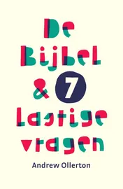 Omslag van De Bijbel & 7 lastige vragen