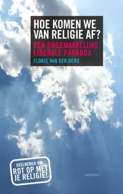 Omslag van Hoe komen we van religie af?