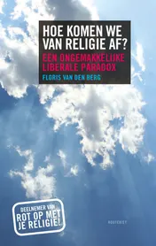 Omslag van Hoe komen we van religie af?