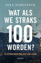 Omslag van Wat als we straks 100 worden?