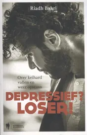 Omslag van Depressief? Loser!