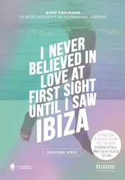 Omslag van I never believed in love at first sight until I saw Ibiza