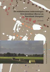 Omslag van De middeleeuwse nederzettingen Erve Jenneboer (Borne) en Roershoek (Hengelo)