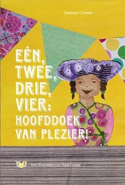 Omslag van Een, twee, drie, vier: hoofddoek van plezier!