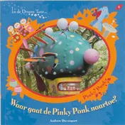 Omslag van Waar gaat de Pinky Ponk naartoe