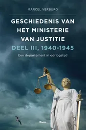 Omslag van Geschiedenis van het Ministerie van Justitie 1940-1945