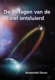 Omslag van De 40 lagen van de ziel ontsluierd
