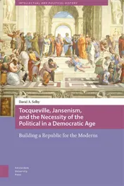Omslag van Tocqueville, Jansenism, and the necessity of the political in a democratic age