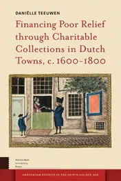 Omslag van Financing poor relief through charitable collections in Dutch towns, c. 1600-1800