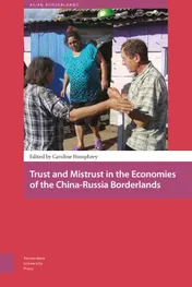 Omslag van Trust and Mistrust in the Economies of the China-Russia Borderlands