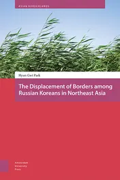 Omslag van The Displacement of Borders among Russian Koreans in Northeast Asia