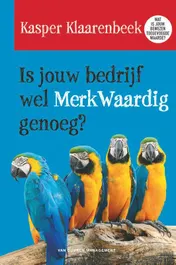Omslag van Is jouw bedrijf wel merkwaardig genoeg?