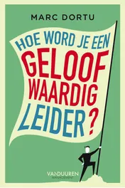 Omslag van Hoe word je een geloofwaardig leider?