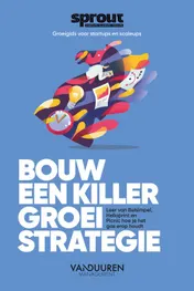 Omslag van Bouw een Killer Groeistrategie