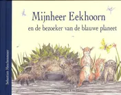 Omslag van Mijnnheer Eekhoorn en de bezoeker van de blauwe planeet