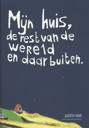 Omslag van Mijn huis, de rest van de wereld en daarbuiten