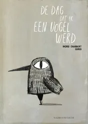 Omslag van De dag dat ik een vogel werd