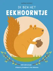 Omslag van Ik ben het eekhoorntje