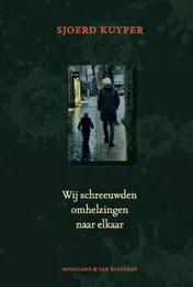 Omslag van Wij schreeuwden omhelzingen naar elkaar