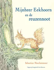 Omslag van Mijnheer Eekhoorn en de reuzennoot