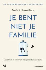 Omslag van Je bent niet je familie