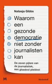 Omslag van Waarom een gezonde democratie niet zonder journalisten kan