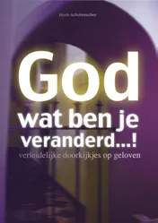 Omslag van God wat ben je veranderd...!